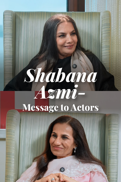 SHABANA AZMI - Message to Actors